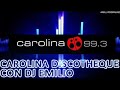 CAROLINA DISCOTHEQUE CON DJ EMILIO RADIO CAROLINA