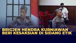 Momen Brigjen Hendra Kurniawan Bersaksi di Sidang Etik Kombes Agus Nurpatria