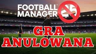 Koniec nadziei. Football Manager 25 ANULOWANY!