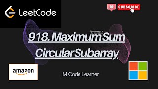 LeetCode 918: Maximum Sum Circular Subarray | Medium Level | Kadane’s Algorithm #MCodeLearner