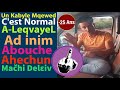 Un Kabyle Mqewed : C'est Normal A-LeqvayeL Ad inim Abouche Aḥechun Mačhi Delεiv 🤣😂