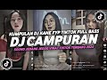 DJ CAMPURAN VIRAL TIK TOK 2024 JEDAG JEDUG FULL BASS TERBARU