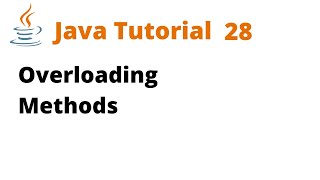Java Tutorial 28 - Overloading Methods (Remastered)