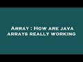 Array : How are java arrays really working