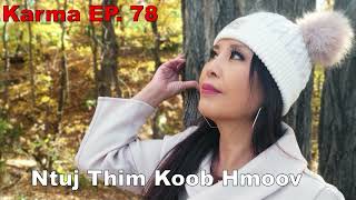 Karma EP. 78 Ntuj Thim Koob Hmoov~11/13/2024~