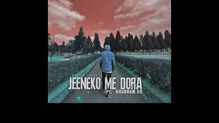 JEENEKO ME DORA ft. SHuBHaM xD | Official Audio | HINDI | 2021 |