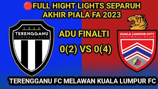🔴FULL HIGHTLIGHTS||Terengganu FC 0(2) Melawan KL City FC 0(4)||Separuh Akhir Piala FA 2023....