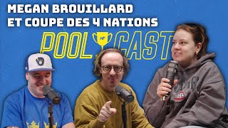 Spécial relâche des 4 Nations avec Megan Brouillard | POOLCAST Ep #10