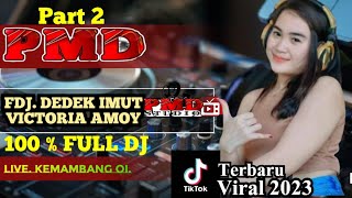 OT PMD | PARTY BARENG  DJ CANTIK VICTORIA AMOY | PART 2 SEASON FULL DJ |LIVE KEMAMBANG OI.