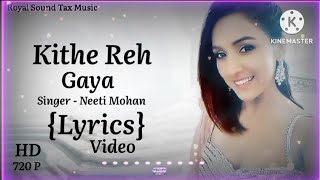 Kithe Reh Gaya|Neeti Mohan|Abhijit Vaghani|Kumar|New Song 2019|With Full Lyrics Video| T - Series _