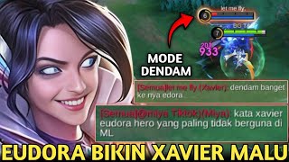 EUDORA MODE DENDAM! LOCK XAVIER SOMBONG SAMPE MALU & EMOSI SENDIRI,NGATAIN EUDORA HERO G BRGUNA!MLBB