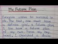 My Future Plan Writing in English | Writing Eassy in My Future Plan | How to Write My Future Plan