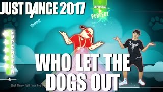 🌟Just Dance 2017: Who Let the Dogs Out - Baha Men & The Sunlight Shakers🌟