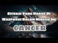 🍃Cancer🍃🧐 Situasi Yang Harus Di Waspadai Dalam Minggu Ini 🧐