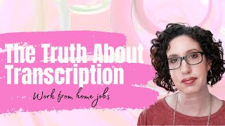 The Truth About Work From Home Transcription Websites