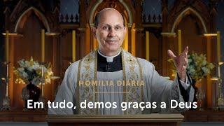 Homilia Diária | Em tudo, demos graças a Deus (Memória de São Silvestre, Papa)