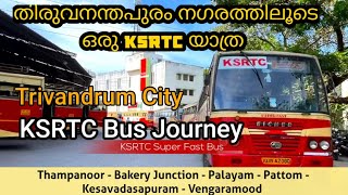 Trivandrum City | KSRTC Bus Journey |Thampanoor|Palayam| Bakery Junction|Pattom|Kesavadasapuram.