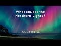 What causes the Northern Lights?