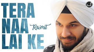 Tera Naa Lai Ke | Rasmit | New Punjabi Song 2022 | Japas Music