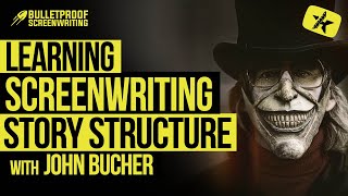 Learning Screenwriting Story Structure with John Bucher