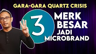 GARA-GARA QUARTZ CRISIS❗️❗️3 MERK BESAR PUN JADI MICROBRAND❗️❗️