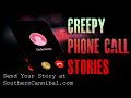 5 true creepy phone call horror stories true scary stories