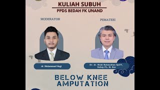 Dr. dr. Rizki Ramadhian, SpOT, Subsp PL, M.Kes - Below Knee Amputation