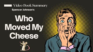 Who Moved My Cheese Summary & Synopsis Video