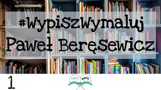 WYPISZ WYMALUJ Wywiad dla dzieci - Paweł Beręsewicz