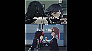 Akane Kurokawa vs Kana Arima | Oshi no ko #anime #animeedit #shorts #viral