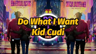 Kid Cudi - Do What I Want (Lyrics)