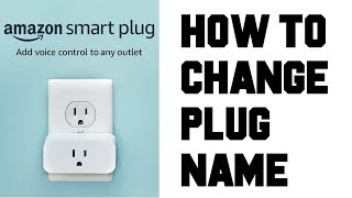 How To Change Amazon Smart Plug Name (First Plug) Through Amazon Alexa Application Echo Dot