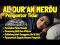 Bacaan Al Quran Pengantar Tidur Surat Al Mulk, Yasin, Ar Rahman, Al Waqiah Penenang Hati dan Pikiran