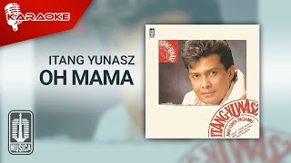 Itang Yunasz - Oh Mama (Official Karaoke Video)