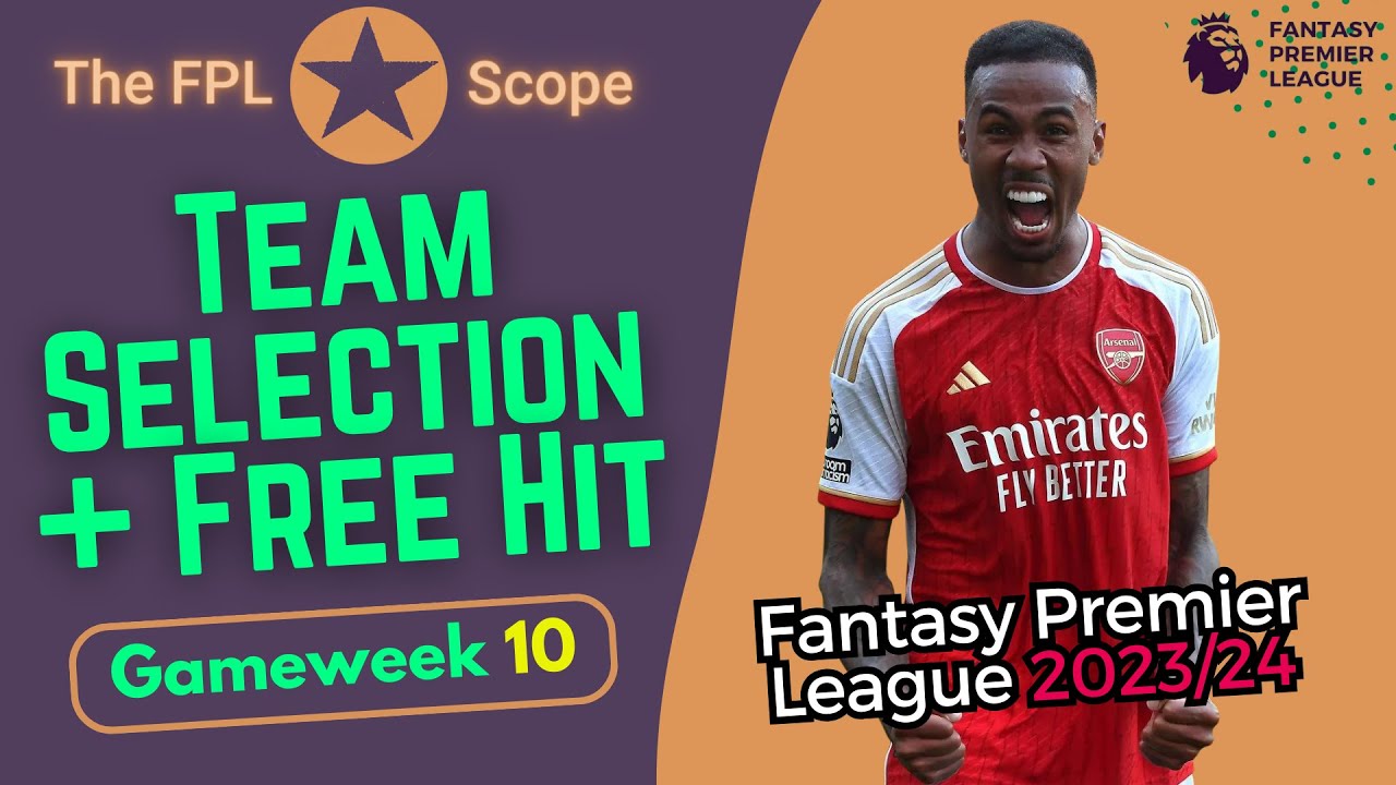 Gameweek 10: Team Selection + Free Hit Guide | The FPL Scope | Fantasy ...