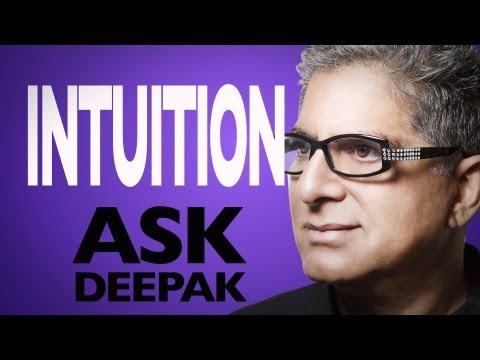 What is intuition? Ask Deepak Chopra!