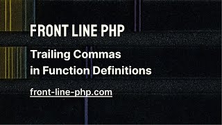 13. Trailing Commas in Function Definitions - Front Line PHP
