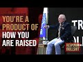 YOU'RE A PRODUCT OF HOW YOU ARE RAISED | DAN RESPONDS TO BULLSHIT