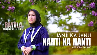 Rayola - Janji Ka janji Nanti Ka Nanti (Official Music Video)