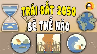 Đây Sẽ Là Trái Đất Năm 2050 (Tiếng Anh Song Ngữ TedEd)