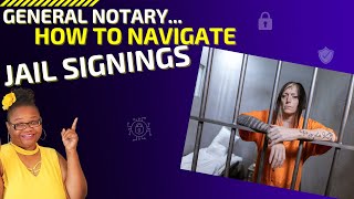 General Notary Work/ Loan Signing Agent/ How to Navigate a Jail Signing
