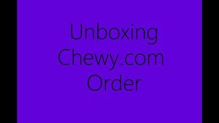 Unboxing Chewy Order