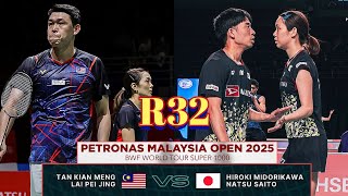 R32-🇲🇾Tan Kian Meng-Lai Pei Jing VS 🇯🇵Hiroki Midorikawa-Natsu Saito🔥!! |Malaysia Open 2025|