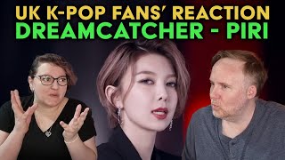 Dreamcatcher - Piri - UK K-Pop Reaction