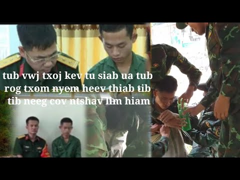 Tub Vwj Txoj Kev Ua Tub Rog Txom Nyem Thiab Hmoob Siab Phem - YouTube