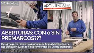 Aberturas con PREMARARCO vs. Sin PREMARCO | ¿Para qué sirve? | Manuel Costa Grupo Mediterraneo