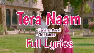 Tera Naam - Full Lyrics | Darshan Raval,Tulsi Kumar | Feel the Song | Lyrics🖤 #teranaam #lovesong