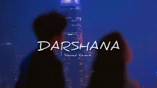 Darshana (Slowed+Reverb)| Hridayam| Soul Vibez