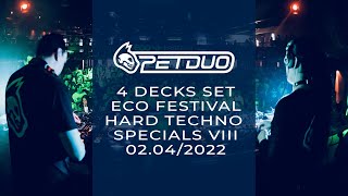 PETDuo 4 decks set @ Eco Festival - Hard Techno Specials VIII - 02/04.22