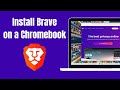 Install Brave Browser on a Chromebook in 2023